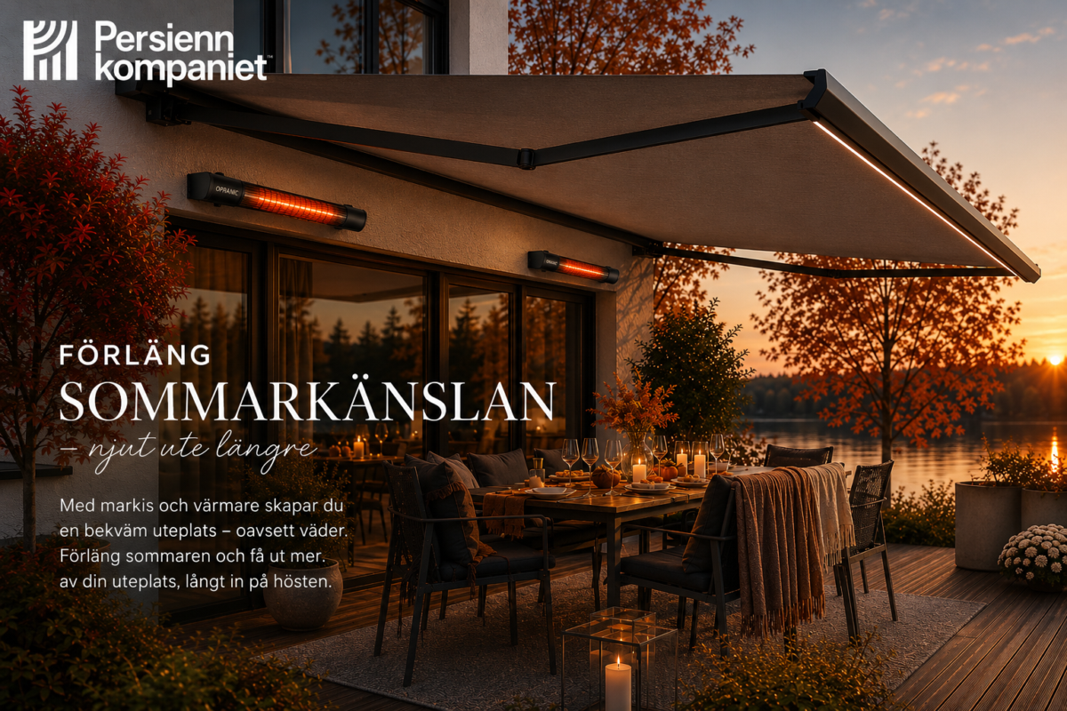 Förläng utesäsongen med terrassmarkis och terrassvärmare